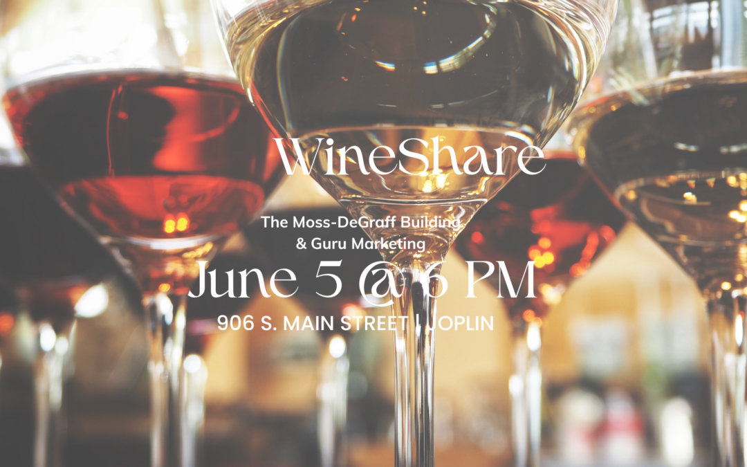 Moss-DeGraff Building & Guru Marketing to Host Downtown Joplin Alliance Wineshare | June 5th, 2026 @ 6 PM